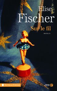 *SUR LE FIL*Elise Fisher*Éditions Presses de la Cité
