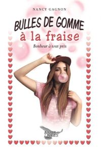 *BULLES DE GOMME À LA FRAISE*Nancy Gagnon*Auteure-partenaire