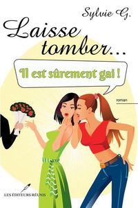 *LAISSE TOMBER...IL EST SÛREMENT GAI*Sylvie G.*Auteure partenaire