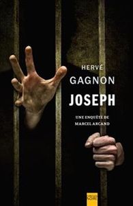 *JOSEPH, UNE ENQUÊTE DE MARCEL ARCAND*Hervé Gagnon*Expression Noire, Libre Expression