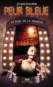 *PEUR BLEUE, Le parc de la terreur* Sylvain Duchêne*Éditions De Mortagne*roman jeunesse*