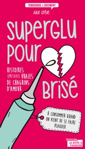 Superglu pour coeur brisé (La Boîte à Pandore)