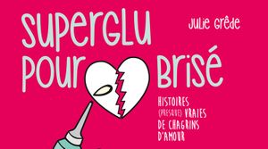 Superglu pour coeur brisé (La Boîte à Pandore)