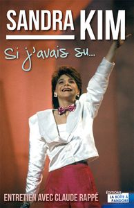 Sandra Kim. Si j'avais su
