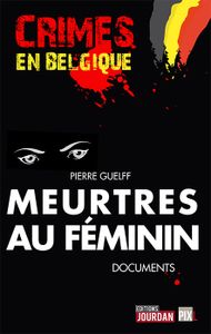 Meurtres au féminin. Documents (Jourdan PIXL)