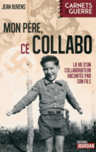 Mon père, ce collabo: la vie d'un collaborateur belge racontée par son fils (Jourdan Editions)