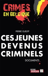 Ces jeunes devenus criminels (Jourdan PIXL)