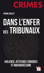 Dans l'enfer des tribunaux (éditions PIXL)