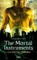 The Mortal Instruments Tome 1 : La Cité des ténèbres de Clare Cassandra