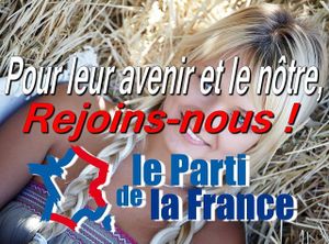 POUR UNE FRANCE NATIONALISTE ! LE PARTI DE LA FRANCE !