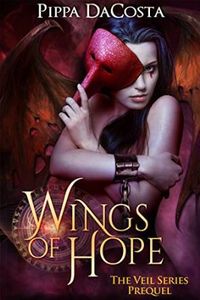 Pippa DACOSTA "Wings of Hope" The Veil Series Prequel