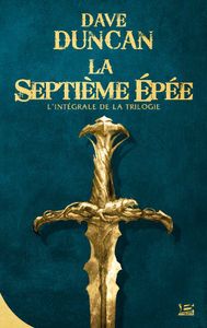 La septième épée - Dave Duncan