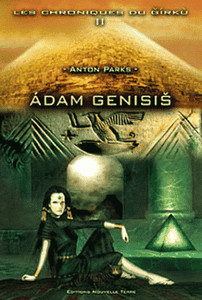 Les chroniques du Girku - T2 - Adam Genisis