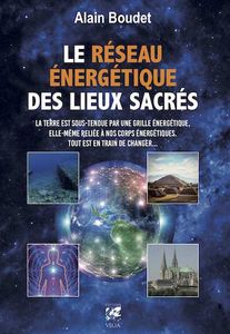 Le réseau énergétique des lieux sacrés