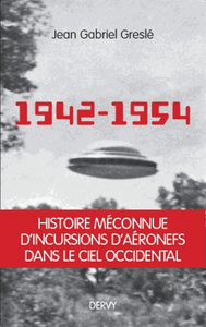 1942-1954 - Histoires méconnues d'incursions d'aéronefs