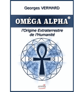 Omega-Alpha - T2 - L'origine extraterrestre de l'Humanité