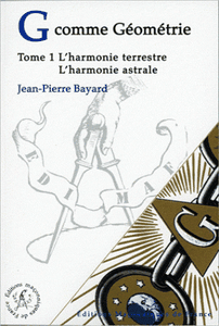 G comme géometrie - Tome 1, L'harmonie terrestre - l'harmonie astrale