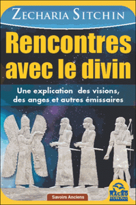 Rencontres avec le divin - Une explication des visions, des anges et autres émissaires