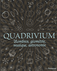 Quadrivium - Nombres, géométrie, musique, astronomie