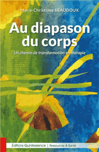 Au diapason du corps - Un chemin de transformation en thérapie - Développement personnel