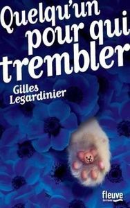 Quelqu'un pour qui trembler, Gilles Legardinier