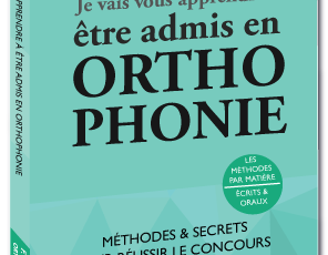 Je vais vous apprendre à être admis en orthophonie : édition 2018
