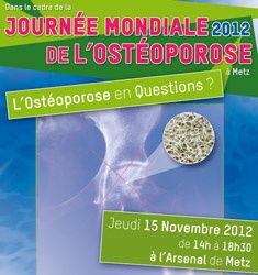 Metz l'Arsenal : Journée Mondiale de l'Ostéoporose le 15 novembre 2012