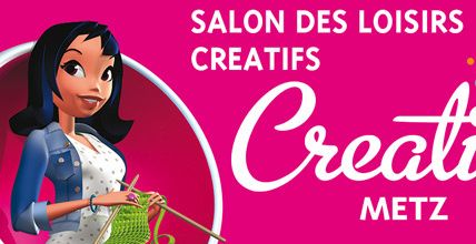 Metz Expo Creativa loisirs créatifs jusqu'au 28 février 2016