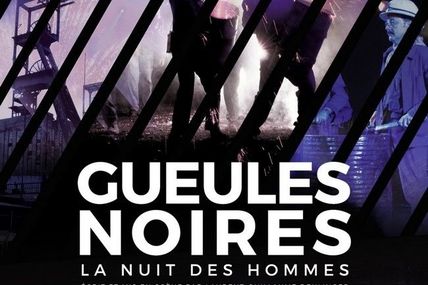 Petite-Rosselle Gueules Noires - La nuit des hommes Les 19, 20, 25, 26, 27 août 2016