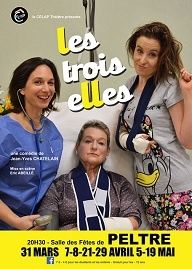 Peltre "Les Trois Elles" Une comédie d' Yves Chatelain jusqu'au 19 mai 2017