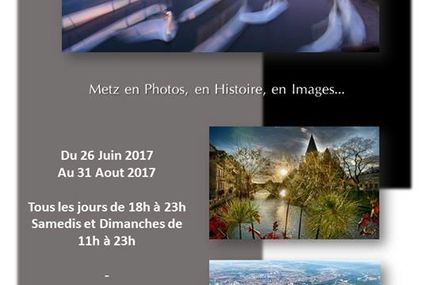 Metz Exposition Photos du 26 juin au 31 aout