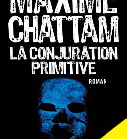 LA CONJURATION PRIMITIVE de Maxime Chattam