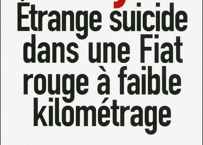 CHRONIQUE d’ « Etrange suicide dans une fiat rouge à faible kilométrage » d’L.C Tyler.