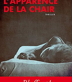 Chronique de L'apparence de la chair de Gilles Caillot
