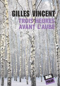Chronique de Trois heures avant l'aube de Gilles Vincent