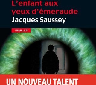 Chronique de L'enfant aux yeux d'émeraude de Jacques Saussey