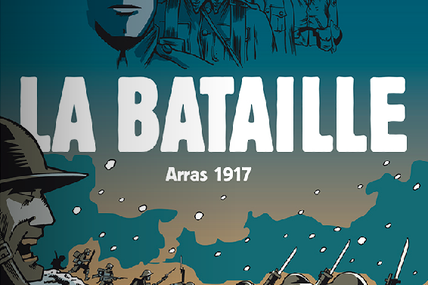 La Bataille - Arras 1917 de Frédéric Logez