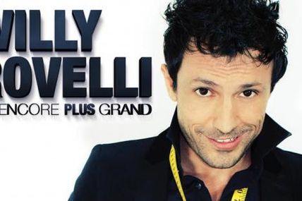 Willy Rovelli en encore plus grand - Le spectacle