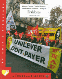 « Fralibres » 1336 jours de luttes. Edition le temps des cerises.