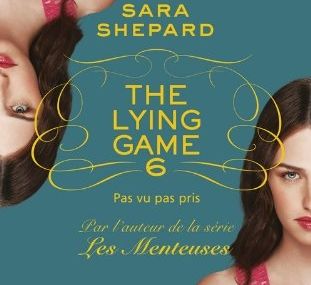 The Lying game - Tome 6 - Pas vu pas pris de Sara Shepard ♪ Girls just want to have fun ♪