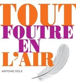 Tout foutre en l'air d'Antoine Dole ♪ Homeless ♪