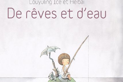 De rêves et d'eau de Louyuling Ice et Heibai