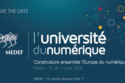 La première Université du Numérique par le Medef - Paris - avec Yvon GATTAZ et son invité d'honneur le BDI, les 10 et 11 juin 2015