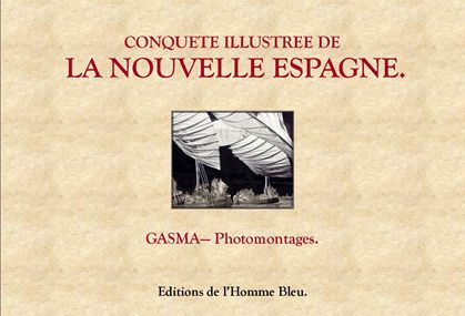 Conquête Illustrée de la Nouvelle Espagne : un livre d'art aux éditions L'Homme Bleu