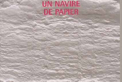 UN NAVIRE DE PAPIER, photographies de Laurent Dubois, textes de Michel Diaz, préface de Bernard Giusti