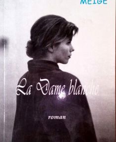 La Dame Blanche, un roman de Pierre Meige