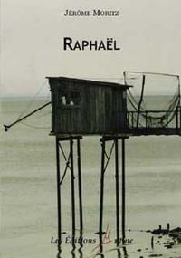 "Raphaël" de Jérôme Moritz