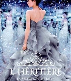 Chronique Livresque : L'Héritière - Kiera Cass ( Tome 4 de la série La Sélection ) 👑