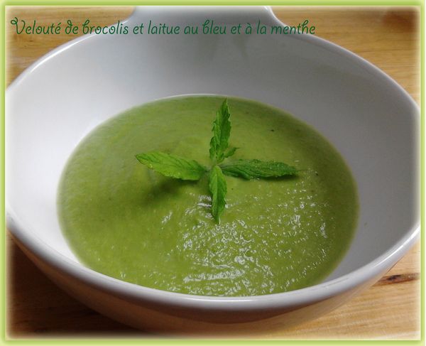 Velouté de brocolis et laitue au bleu d’Auvergne et à la menthe