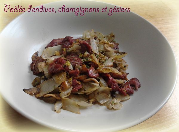 Poêlée d’endives, champignons et gésiers